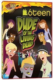 6Teen: Dude of the Living Dead (2005)