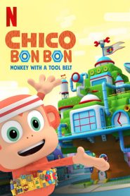 Chico Bon Bon: Monkey with a Tool Belt Season 1